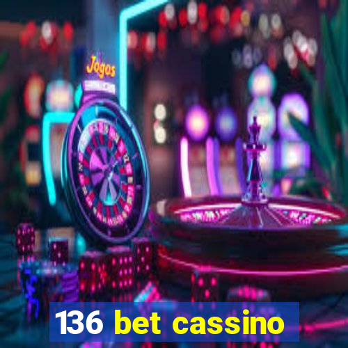 136 bet cassino